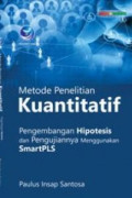 Metode Penelitian Kuantitatif : Pengembangan HIpotesis dan Pengujiannya Menggunakan SmartPLS