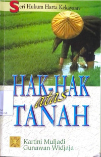 Hak-Hak Atas Tanah : Seri Hukum Harta Kekayaan