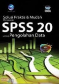 Solusi Praktis & Mudah Menguasai SPSS 20 untuk Pengolahan Data