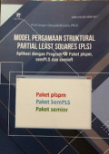 Model Persamaan Struktural Partial Least Squares (PLS) : Aplikasi dengan Program R Paket plspm, semPLS dan seminR