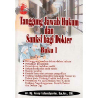 Tanggung jawab hukum dan sanksi bagi dokter Buku 1