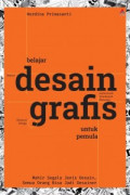 Belajar Desain Grafis Untuk Pemula : Mahir Segala Jenis Desain, Semua Orang Bisa Jadi Desainer