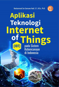 Aplikasi Teknologi Internet of Things (IOT) pada Sistem Kebencanaan di Indonesia