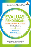 Evaluasi Pendidikan : Penyusunan Kisi-Kisi, Penulisan & Analisis Butir Soal