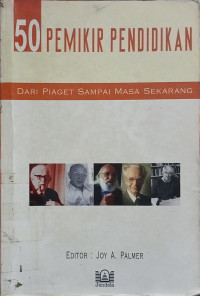 50 Pemikir Pendidikan: dari Piaget sampai Masa Sekarang