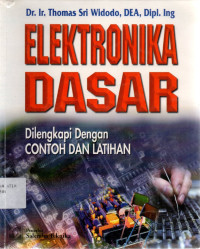Elektronika Dasar : Dilengkapi dengan Contoh dan Latihan serta Kunci Jawaban