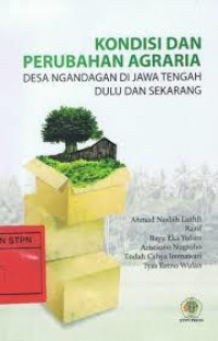 Kondisi dan perubahan agraria desa ngandangan di jawa tengah dulu dan sekarang