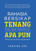 Rahasia bersikap tenang dalam kondisi apapun : (Situasi apa pun dapat kita taklukkan)
