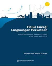 FISIKA ENERGI LINGKUNGAN PERKOTAAN: Upaya Memahami dan Mengurangi Iklim Panas Perkotaan
