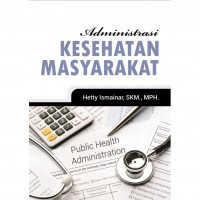 Administrasi Kesehatan Masyarakat (Bagi Perekam Medis dan Informatika Kesehatan)