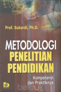 Metodologi penelitian pendidikan: Kompetensi dan praktiknya