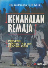 Kenakalan Remaja: Reverensi, Rehabilitasi dan Resosialisasi