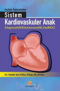 Asuhan Keperawatan Sistem Kardiovaskuler Anak (Diagnosis NANDA, Intervensi NIC, Hasil NOC)