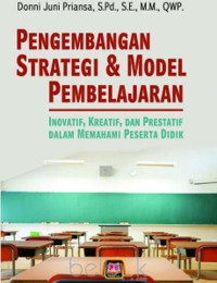 Pengembangan Strategi & Model Pembelajaran : Inovatif, Kreatif, dan Prestatif dalam Memahami Peserta Didik