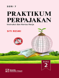 Praktikum Perpajakan Seri 7 Buku 2: Instruksi dan Kertas Kerja