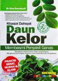 Khasiat Dahsyat Daun Kelor : Membasmi Penyakit Ganas