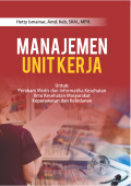 Manajemen Unit Kerja Untuk: Perekam Medis dan Informatika Kesehatan Ilmu Kesehatan Masyarakat Keperawatan dan Kebidanan