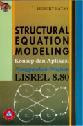 Structural Equation Modeling: Konsep dan Aplikasi Menggunakan Program Lisrel 8.80