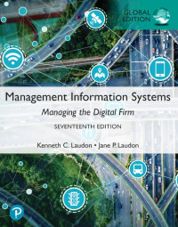 Management Information Systems : Managing the Digital Firm