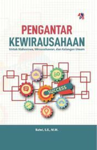 Pengantar Kewirausahaan : Untuk Mahasiswa, Wirausahawan, dan Kalangan Umum