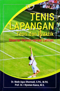 Tenis Lapangan Teori dan Praktik Disertai Variasi-variasi Latihan