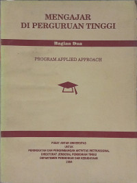 Mengajar di Perguruan : Program Applied Approach Bagian Dua