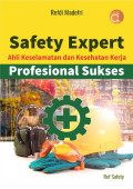 Safety Expert Ahli Keselamatan dan Kesehatan Kerja Profesional Sukses