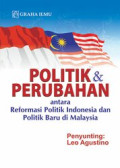 Politik & Perubahan: Antara Reformasi Politik di Indonesia dan Politik Baru di Malaysia