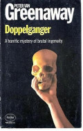 Doppelganger ; A Horrific mystery of brutal ingenuity