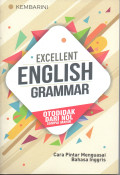 Excellent English Grammar ; otodidak dari nol sampai mahir