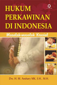 Hukum Perkawinan Di Indonesia: Masalah-Masalah Krusial
