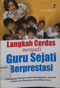 Langkah Cerdas Menjadi Guru Sejati Berprestasi