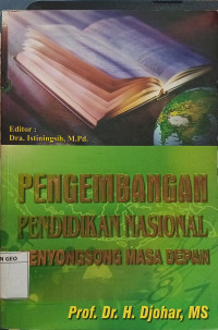 Pengembangan Pendidikan Nasional Menyongsong Masa Depan