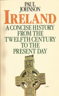 Ireland ; A Concise History From The Twelft Century to The Present Day