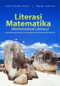 Literasi Matematika (Mathematical Literacy): Soal Matematika Model PISA Menggunakan Konteks Bangka Belitung