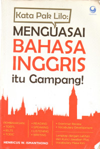 Kata Pak Lilo ; Menguasai Bahasa Inggris itu Gampang