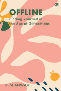 Offline ; Finding Yourself in the Age of Distractions