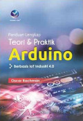 Panduang Lengkap Teori & Praktik Arduino: Berbasis IoT Industri 4.0