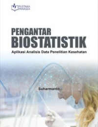 Pengantar Biostatistik Aplikasi Analisis Data Penelitian Kesehatan