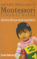 Metode Pengajaran Montessori Tingkat Dasar Aktivitas Belajar untuk Anak Balita