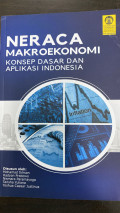 Neraca Makroekonomi: Konsep Dasar dan Aplikasi Indonesia