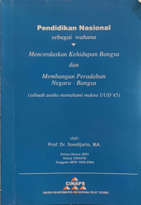 Pendidikan Nasional sebagai wahana Mencerdaskan Kehidupan Bangsa dan Membangun Peradaban Negara-Bangsa