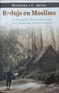 Badujs en Moslims: Kajian Etnografis Masyarakat Adat di Lebak Parahiang, Banten Selatan
