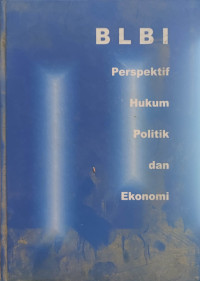 BLBI: perspektif hukum, politik, ekonomi