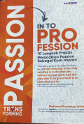 Transforming Passion In To Profession : 10 Langkah Praktis Menjadikan Passion Sebagai Karir Impian