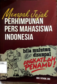 Menapak Jejak Perhimpuann Pers Mahasiswa Indonesia (Buku Putih PPMI)