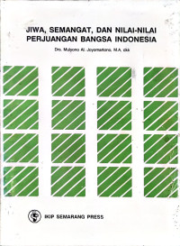 Jiwa, Semangat, dan Nilai-Nilai Perjuangan Bangsa Indonesia