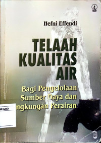 Telaah kualitas air: bagi pengelolaan sumber daya dan lingkungan perairan