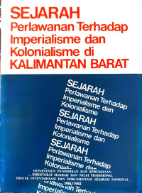 Sejarah Perlawanan Terhadap Imperialisme dan Kolonialisme di Kalimantan Barat