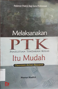 Melaksanakan Penelitian Tindakan Kelas itu Mudah
